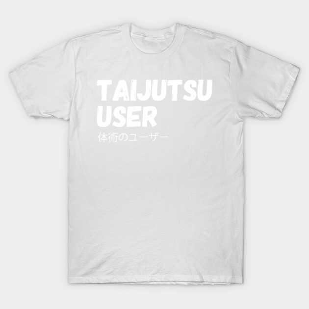 Taijutsu User T-Shirt-TOZ